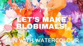 Kooky Playtime - LET’S MAKE BLOBIMALS! - fun with watercolour!