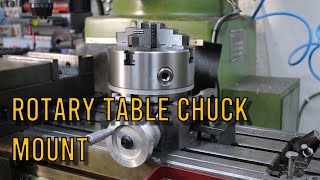 Making a rotary table chuck mount