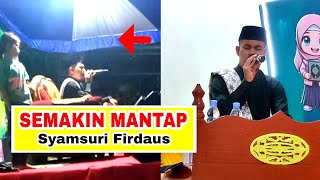 SEMAKIN MANTAP USTADZ SYAMSURI FIRDAUS