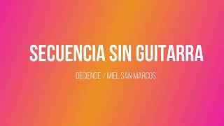 Secuencia sin Guitarra / Desciende / Miel San Marcos