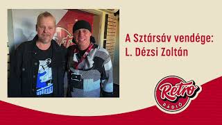 A Sztársáv vendége: L. Dézsi Zoltán | Retro Rádió