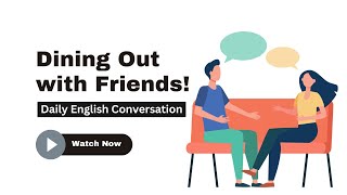 Dining Out | A Conversation Between Friends: Daily English Conversation