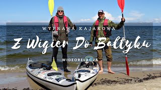 Wyprawa kajakowa 🛶 Z Wigier Do Bałtyku 🛶 840 km w 17 dni - wideorelacja