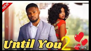 UNTIL YOU 2- Watch Maurice Sam, Sandra Ifudu and Omeche Oko in this Nollywood romantic movie