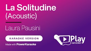 Laura Pausini - La Solitudine (Acoustic) - Karaoke 🎤 PlayKaraoke Instrumental