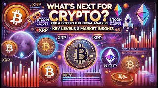 What's Next for Crypto? XRP & Bitcoin Technical Analysis – Key Levels and Market Insights 📈