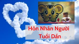 Tuổi Dần - Hợp Với Tuổi Nào Trong Hôn Nhân?!