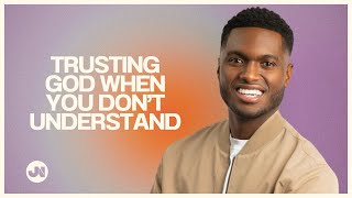 Trusting God When You Don't Understand | Jermaine Nelson