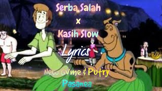 SERBA SALAH X KASIH SLOW | LYRICS || New GVME ft Putry Pasanea