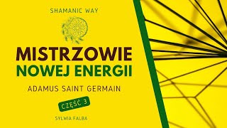 "Mistrzowie Nowej Energii" St. Germain cz.3