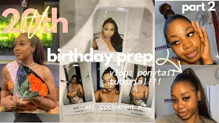 *PONYTAIL TUTORIAL!* 20TH BIRTHDAY PREP VLOG PT2