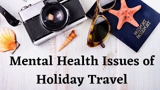 Mental Health , Stress issues of Holiday Travel and How to Overcome it with simple yoga practice??