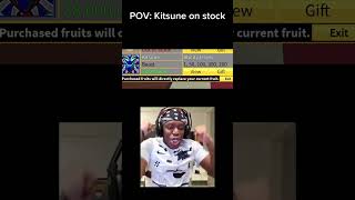 Pov: Kitsune on stock