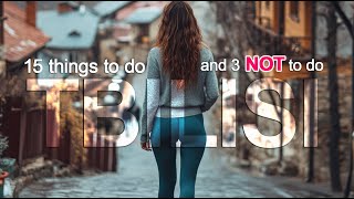 Top 15 Things to Do in Tbilisi And 3 Things Not To Do | Georgia Trip