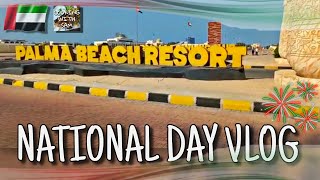 UAE National Day Holiday Vlog! Palma Beach Resort; Celebrating 51 years of UAE! #uaenationalday