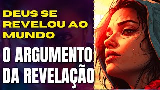 O ARGUMENTO DA REVELAÇÃO - O DIA EM QUE DEUS FALOU AO MUNDO