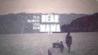 Peja x DAJWERS x 2pac x Dżem - Dear Mama (Tecek Blend)