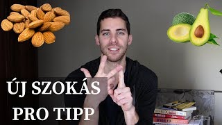 ÚJ SZOKÁS kialakításhoz PRO tipp + Egészséges zsírok - 6. heti fogyókúra kihívás