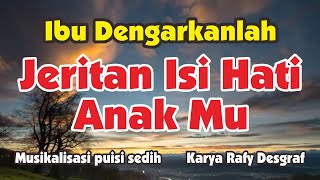 puisi ibu dengarkanlah isi hati anakmu / musikalisasi sedih