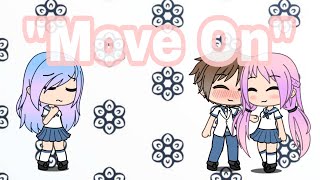 "Move On" | Mini Movie | Gacha Life