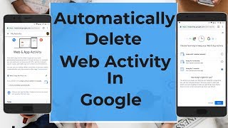 How To Automatically Delete Google Web and App Activity New Feature