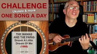 The Mamas And The Papas • Dream A Little Dream Of Me (Ukulele-Cover) – #205