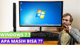 Apakah Masih Relevan Menggunakan Windows 7 di 2021 ?