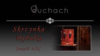 SKRZYNKA DYBUKA [część 2/2] | O duchach