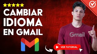 Cómo CAMBIAR el IDIOMA en GMAIL | 📧 Sin Importar el Idioma 🈂️