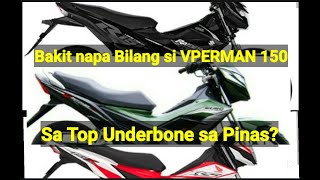 Bakit napa Bilang sa Top Underbone Si Vperman 150?