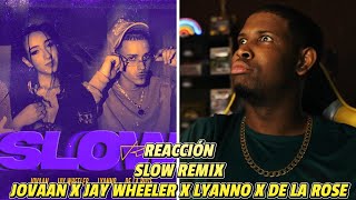 REACCIÓN a SLOW REMIX | Jovaan x Jay Wheeler x Lyanno x De La Rose | Video Oficial 🔥