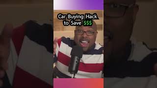 Car Buying Hack to Save $$$