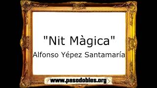 Nit Màgica - Alfonso Yépez Santamaría [Pasacalle]