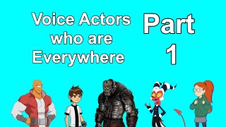 Voice Actors who are Everywhere Compilation Part 1