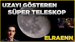 Elraenn - Ruhi Çenet Uzayı Gören 83x Zoom Teleskop Videosunu İzliyor.