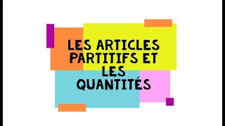 Les partitifs + quantités