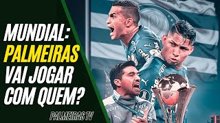 COM QUEM O PALMEIRAS VAI JOGAR NO MUNDIAL DE CLUBES