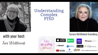 The Healing Place Podcast: Tamara McClintock Greenberg – Understanding Complex PTSD