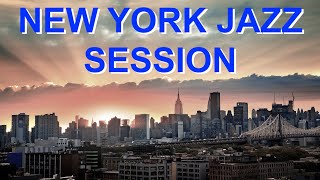 New York Jazz Sessions: Wonderful 3 hours jazz program for all jazz music lovers