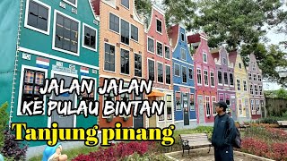 jalan jalan ke pulau Bintan & Tanjung pinang #vlog #vlogjalanan #tanjungpinang #bintan