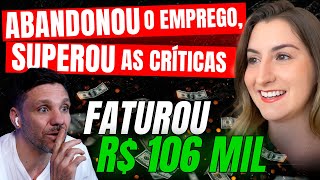 Essa minha aluna decidiu ABANDONAR O EMPREGO e agora fatura Múltiplos 6em7's