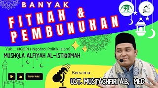 BANYAK FITNAH & PEMBUNUHAN || TANDA-TANDA KIAMAT || Ust. Mustaghfiri A.B, M.Ed || Part 2