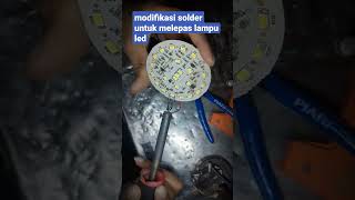 sangat simpel modifikasi solder untuk melepas lampu led#shots #shorts