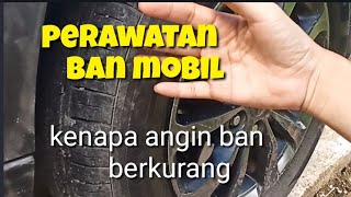 PERAWATAN BAN MOBIL➡️ANGIN BAN BERKURANG➡️ TEKANAN ANGIN BAN➡️BAN MOBIL