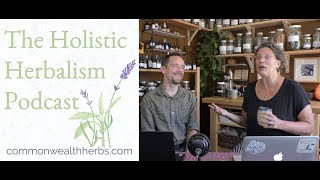 Herbalism & Mutual Aid | The Holistic Herbalism Podcast