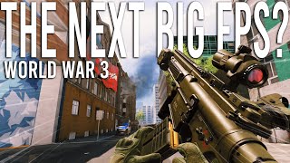 This Could Be The Next BIG FPS! - World War 3 Beta