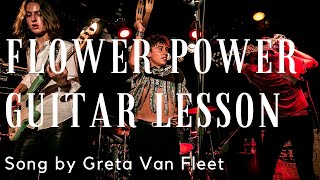 How to play Flower Power by Greta Van Fleet! (Including the Solo!)