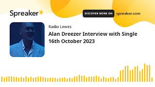 Alan Dreezer Interview with Single 16th October 2023