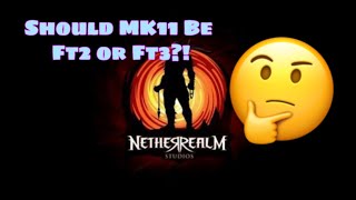 Should [Mortal Kombat 11] Be Ft2 or Ft3?! Lets Discuss