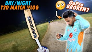 140+ KMPH Ball Hit On My GoPro?😰|| Day Night T20 Match Vlog 😍 || Match Winning Knock 🔥